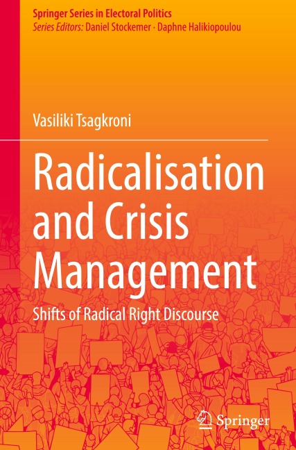 Radicalisation and Crisis Management: Shifts of Radical Right Discourse