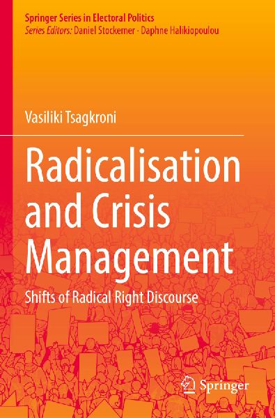 Radicalisation and Crisis Management: Shifts of Radical Right Discourse