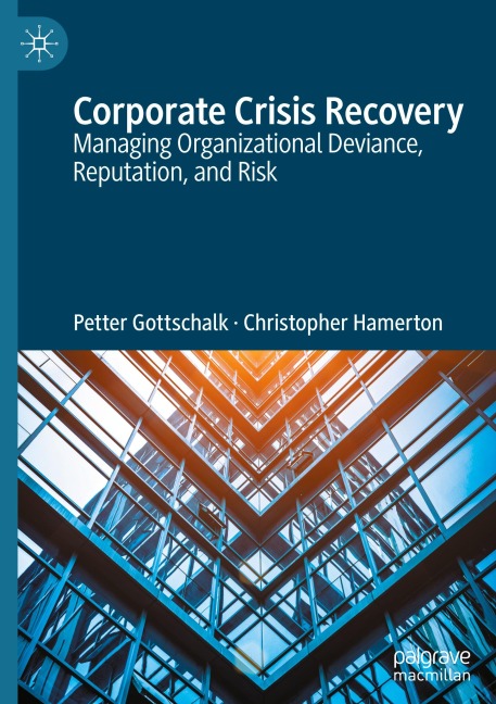 Corporate Crisis Recovery: Managing Organizational Deviance, Reputation, and Risk