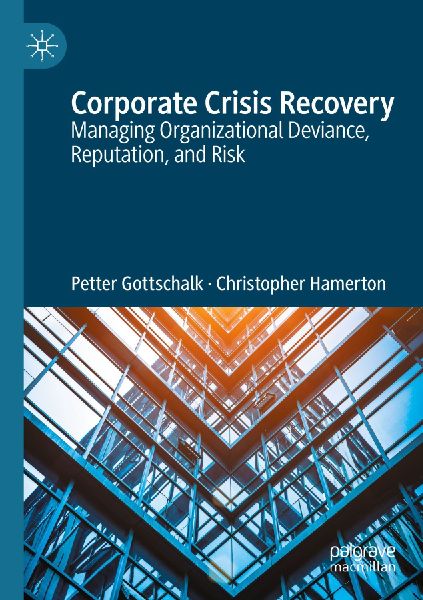 Corporate Crisis Recovery: Managing Organizational Deviance, Reputation, and Risk