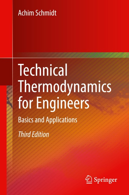 Technical Thermodynamics for Engineers: Basics and Applications