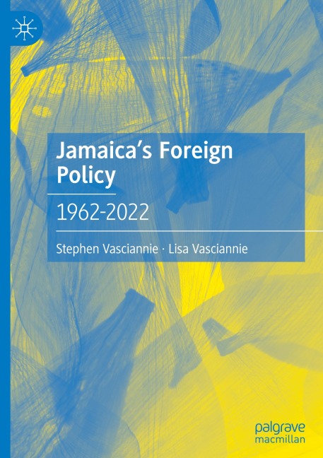 Jamaicas Foreign Policy: 1962-2022
