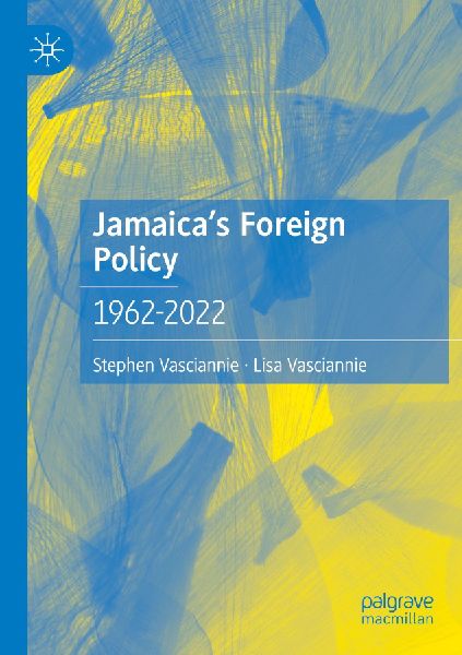 Jamaicas Foreign Policy: 1962-2022