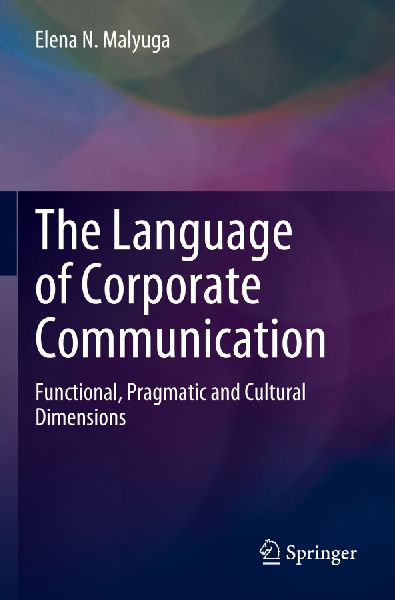 The Language of Corporate Communication: Functional, Pragmatic and Cultural Dimensions
