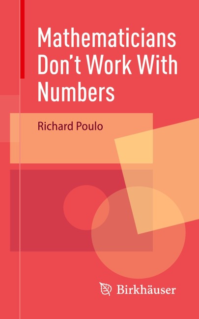 Mathematicians Dont Work With Numbers