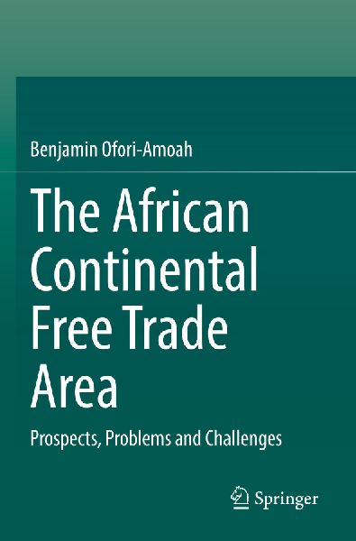 The African Continental Free Trade Area: Prospects, Problems and Challenges