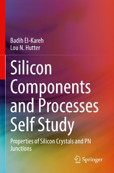 Silicon Components and Processes Self Study: Properties of Silicon Crystals and PN Junctions