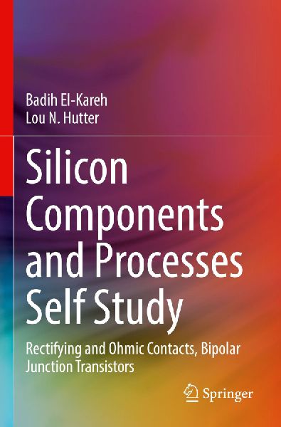 Silicon Components and Processes Self Study: Rectifying and Ohmic Contacts, Bipolar Junction Transistors