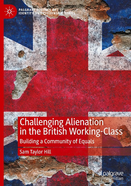 Challenging Alienation in the British Working-Class: Building a Community of Equals