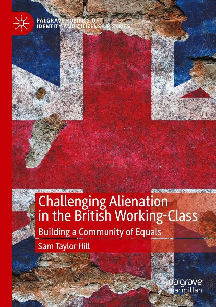 Challenging Alienation in the British Working-Class: Building a Community of Equals