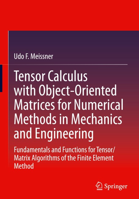 Tensor Calculus with Object-Oriented Matrices for Numerical Methods in Mechanics and Engineering: Fundamentals and Functions for Tensor/Matrix Algorithms of the Finite Element Method