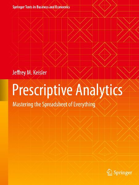 Prescriptive Analytics: Mastering the Spreadsheet of Everything