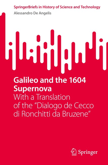 Galileo and the 1604 Supernova: With a Translation of the Dialogo de Cecco di Ronchitti da Bruzene