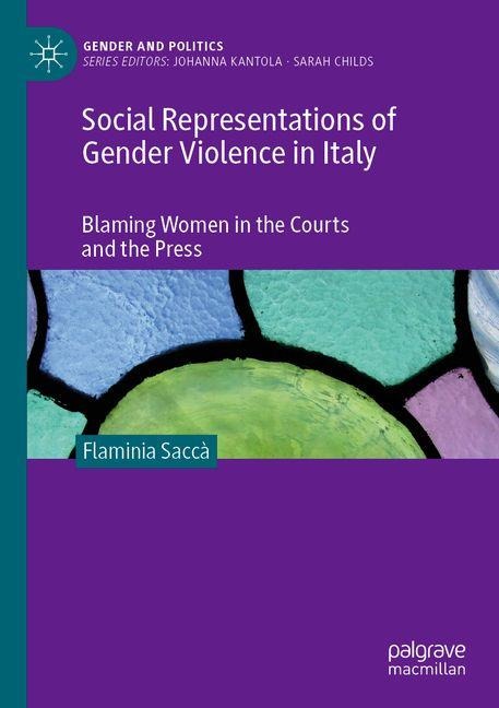 Social Representations of Gender Violence in Italy: Blaming Women in the Courts and the Press