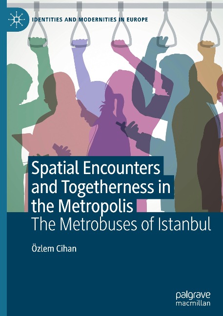 Spatial Encounters and Togetherness in the Metropolis: The Metrobuses of Istanbul