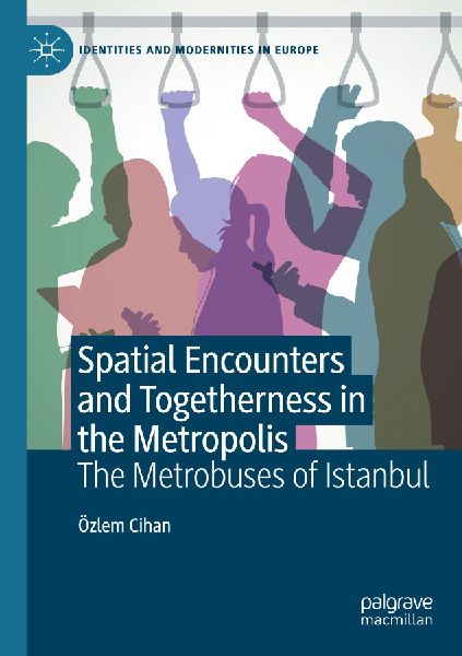 Spatial Encounters and Togetherness in the Metropolis: The Metrobuses of Istanbul