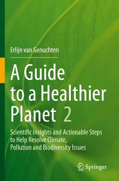 A Guide to a Healthier Planet, Volume 2: Scientific Insights and Actionable Steps to Help Resolve Climate, Pollution and Biodiversity Issues