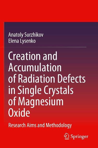 Creation and Accumulation of Radiation Defects in Single Crystals of Magnesium Oxide: Research Aims and Methodology