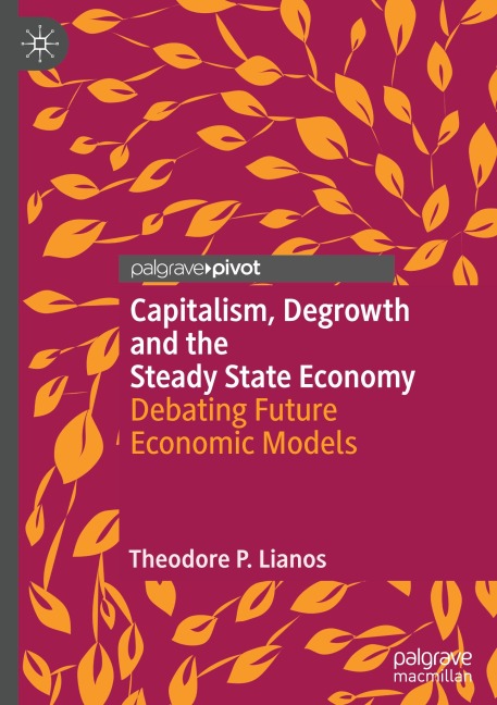 Capitalism, Degrowth and the Steady State Economy: Debating Future Economic Models