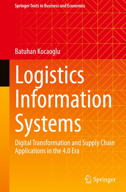 Logistics Information Systems: Digital Transformation and Supply Chain Applications in the 4.0 Era