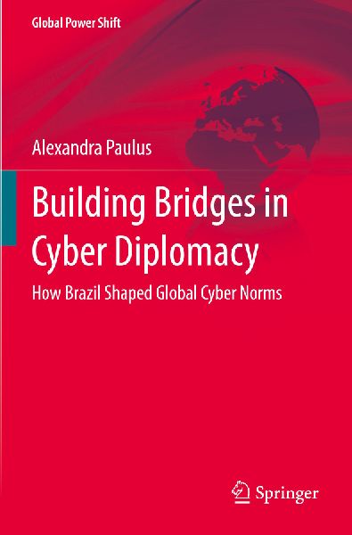 Building Bridges in Cyber Diplomacy: How Brazil Shaped Global Cyber Norms