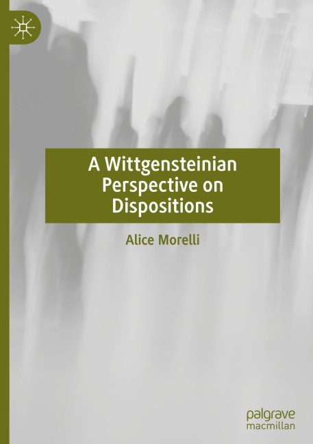A Wittgensteinian Perspective on Dispositions