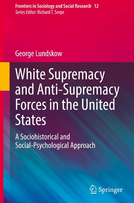 White Supremacy and Anti-Supremacy Forces in the United States: A Sociohistorical and Social-Psychological Approach