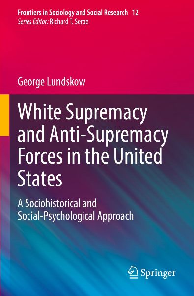 White Supremacy and Anti-Supremacy Forces in the United States: A Sociohistorical and Social-Psychological Approach