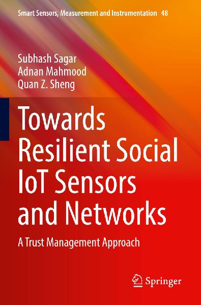 Towards Resilient Social IoT Sensors and Networks: A Trust Management Approach