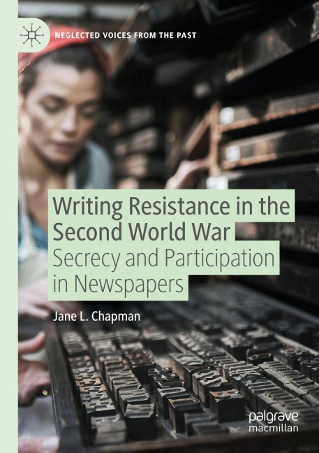 Writing Resistance in the Second World War: Secrecy and Participation in Newspapers