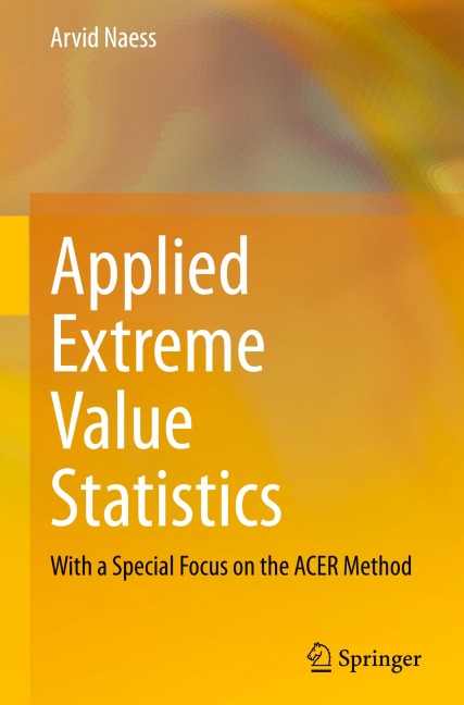 Applied Extreme Value Statistics: With a Special Focus on the ACER Method