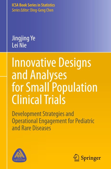 Innovative Designs and Analyses for Small Population Clinical Trials: Development Strategies and Operational Engagement for Pediatric and Rare Diseases