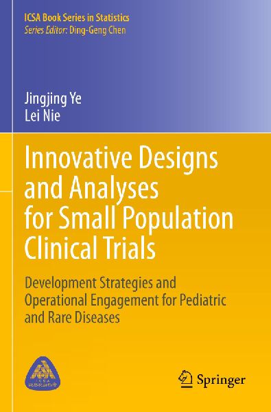 Innovative Designs and Analyses for Small Population Clinical Trials: Development Strategies and Operational Engagement for Pediatric and Rare Diseases