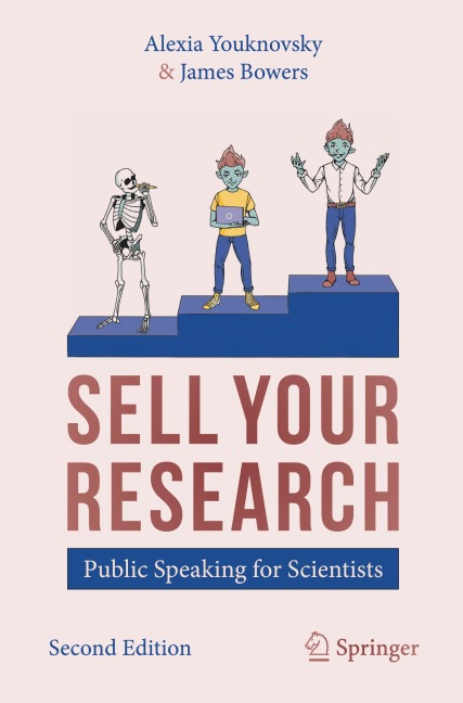 SELL YOUR RESEARCH: Public Speaking for Scientists