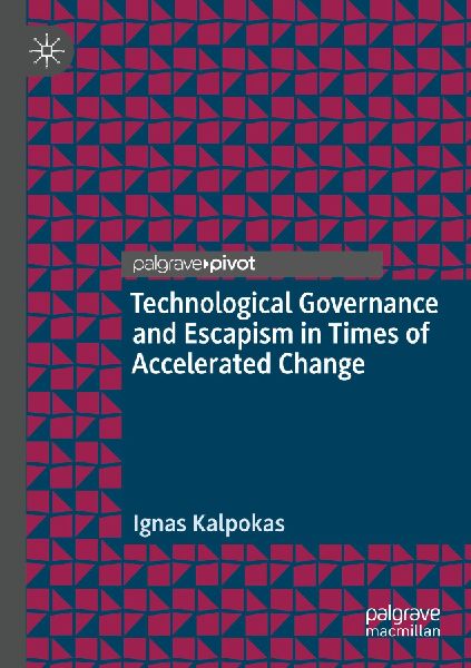 Technological Governance and Escapism in Times of Accelerated Change