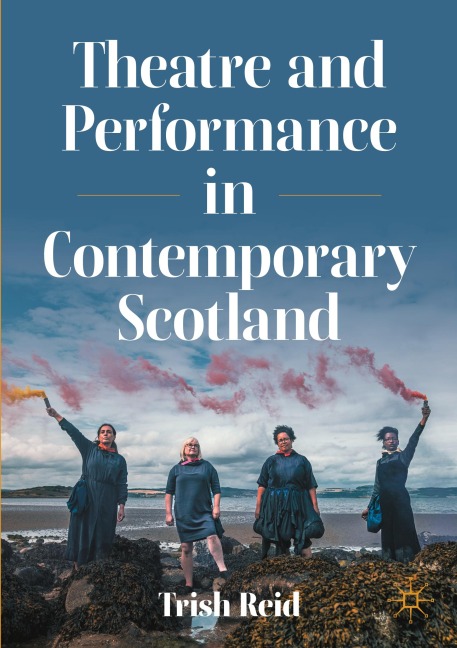 Theatre and Performance in Contemporary Scotland