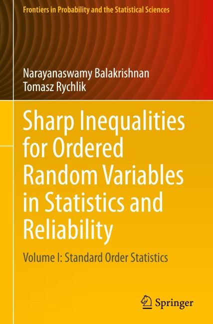 Sharp Inequalities for Ordered Random Variables in Statistics and Reliability: Volume I: Standard Order Statistics