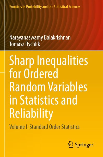 Sharp Inequalities for Ordered Random Variables in Statistics and Reliability: Volume I: Standard Order Statistics