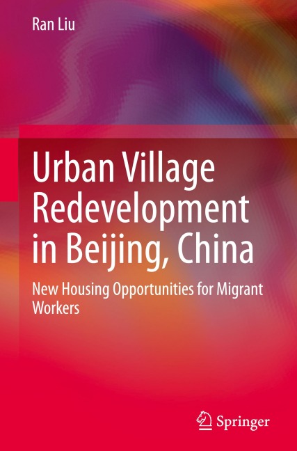 Urban Village Redevelopment in Beijing, China: New Housing Opportunities for Migrant Workers