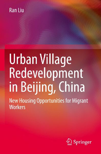Urban Village Redevelopment in Beijing, China: New Housing Opportunities for Migrant Workers