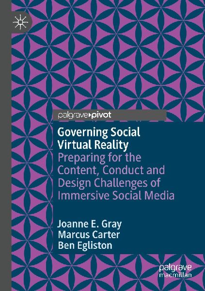 Governing Social Virtual Reality: Preparing for the Content, Conduct and Design Challenges of Immersive Social Media