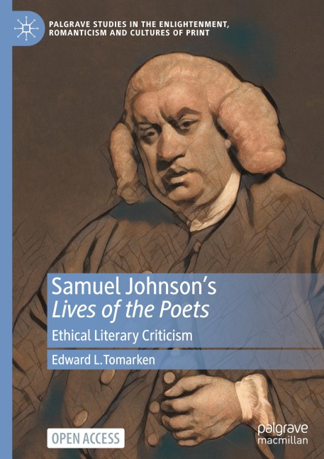 Samuel Johnsons Lives of the Poets: Ethical Literary Criticism