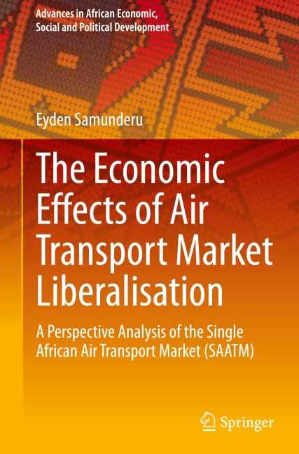 The Economic Effects of Air Transport Market Liberalisation: A Perspective Analysis of the Single African Air Transport Market (SAATM)