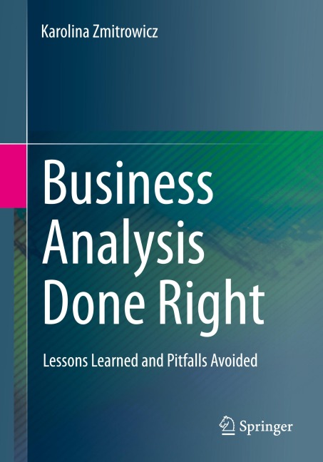 Business Analysis Done Right: Lessons Learned and Pitfalls Avoided