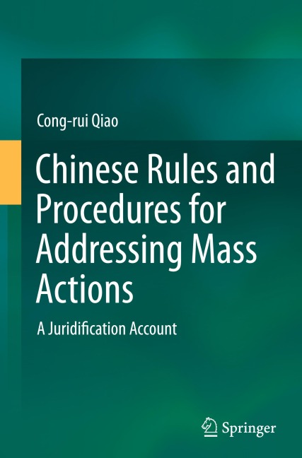 Chinese Rules and Procedures for Addressing Mass Actions: A Juridification Account
