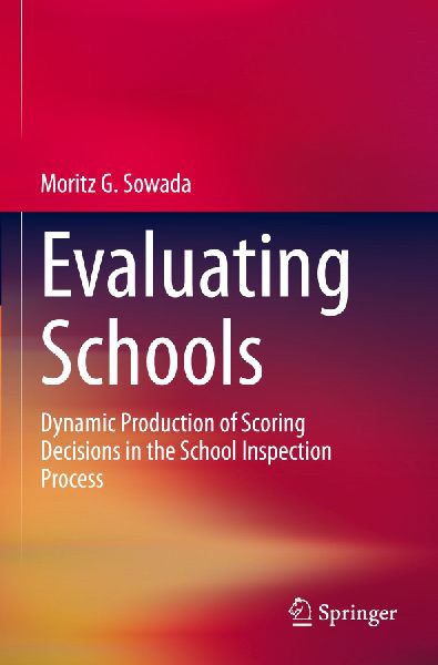Evaluating Schools: Dynamic Production of Scoring Decisions in the School Inspection Process