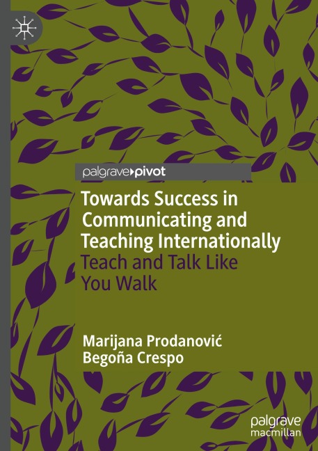 Towards Success in Communicating and Teaching Internationally: Teach and Talk Like You Walk