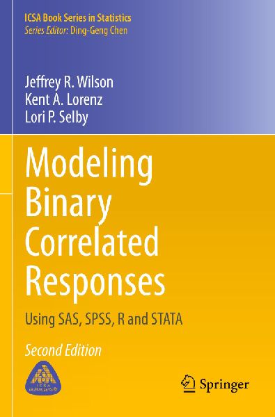 Modeling Binary Correlated Responses: Using SAS, SPSS, R and STATA