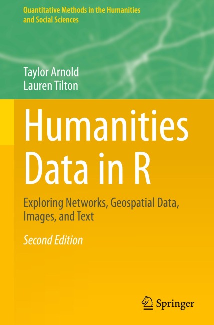 Humanities Data in R: Exploring Networks, Geospatial Data, Images, and Text