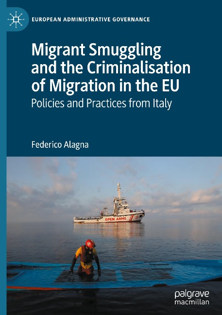 Migrant Smuggling and the Criminalisation of Migration in the EU: Policies and Practices from Italy